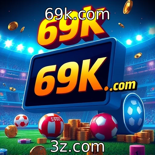 69k.com Apostas Esportivas: Analisando Oportunidades na Temporada Atual